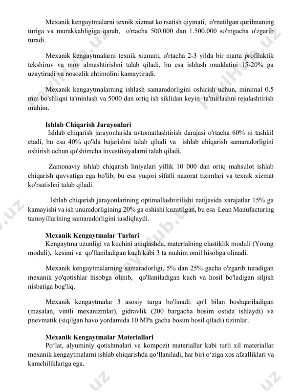 5-20% ga uzaytiradi va nosozlik ehtimolini kamaytiradi. mexanik kengaytmalarning ishlash samaradorligini oshirish uchun, minimal 0.5 mm bo'shliqni ta'minlash va 5000 dan ortiq ish siklidan keyin ta'mirlashni rejalashtirish muhim. ishlab chiqarish jarayonlari ishlab chiqarish jarayonlarida avtomatlashtirish darajasi o'rtacha 60% ni tashkil etadi, bu esa 40% qo'lda bajarishni talab qiladi va ishlab chiqarish samaradorligini oshirish uchun qo'shimcha investitsiyalarni talab qiladi. zamonaviy ishlab chiqarish liniyalari yillik 10 000 dan ortiq mahsulot ishlab chiqarish quvvatiga ega bo'lib, bu esa yuqori sifatli nazorat tizimlari va texnik xizmat ko'rsatishni talab qiladi. ishlab chiqarish jarayonlarining optimallashtirilishi natijasida xarajatlar 15% ga kamayishi va ish unumdorligining 20% ga oshishi kuzatilgan, bu esa lean manufacturing tamoyillarining samaradorligini tasdiqlaydi. mexanik kengaytmalar turlari kengaytma uzunligi va kuchini aniqlashda, materialning elastiklik moduli (young moduli), kesimi va qo'llaniladigan kuch kabi 3 ta muhim omil hisobga olinadi. mexanik kengaytmalarning samaradorligi, 5% dan 25% gacha o'zgarib turadigan mexanik yo'qotishlar hisobga olinib, qo'llaniladigan kuch va hosil bo'ladigan …
