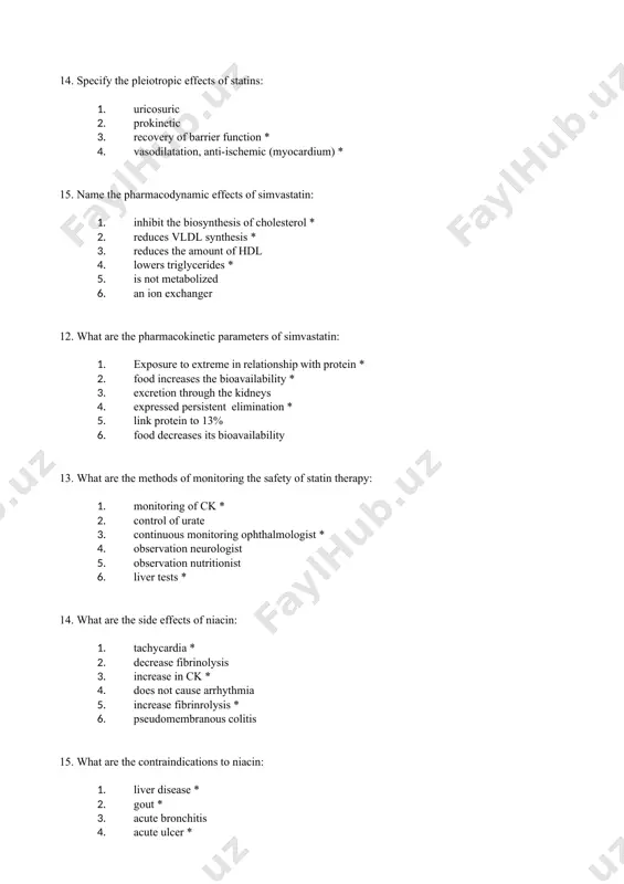 nadolol * 18. what are the main side effects of statins: 1. nephrotic syndrome 2. bloody diarrhea 3. cholestatic jaundice * 4. cataracts * 5. deafness 6. increase in cpk, ck * 7. myopathy, rhabdomyolysis * 8. anuria 19. what are the contraindications to statins: 1. peptic ulcer 2. liver process * 3. pregnancy * 4. intestinal bleeding * 5. acute cystitis 6. stable exertional angina 7. lactation * 8. children under 18 years 20. what are the clinical interaction of statins: 1. erythromycin increases bleeding 2. niacin increases myopathy * 3. phenobarbital increases cataracts 4. cimetidine decreases neuropathy 5. furosemide - competitors inhibitor 21. specify what group lipid-lowering medicinal money are listed preparations and side action?: group preparation side effect 1. fibric acid derivatives (fibrates) a) simvastatin, atorvastatin a) cholelithiasis, myopathy, rhabdomyolysis, dyspepsia 2. inhibitors of 3-hydroxy-3-methylglutaryl-co-enzyme-a reductase inhibitors (statins) b) enduratsin, niacin b) tachycardia, hyperglycemia, hypersecretion of gastric …