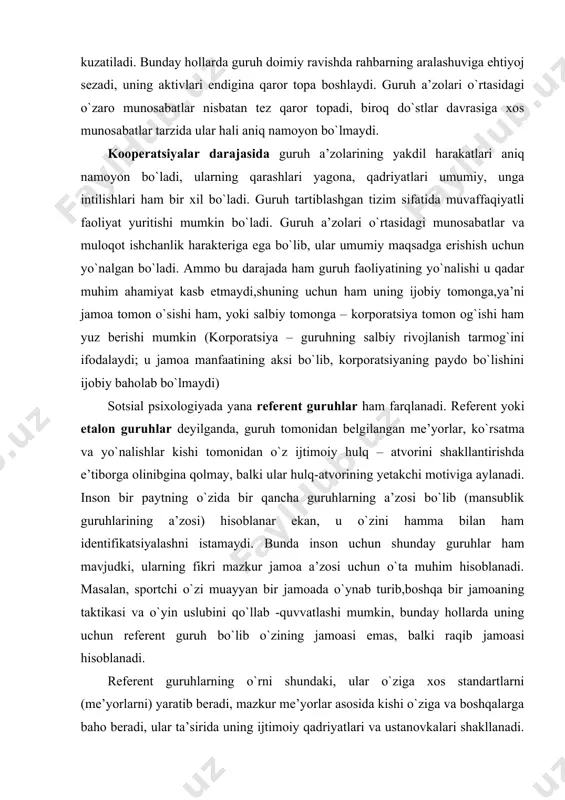 n uchun shunday guruhlar ham mavjudki, ularning fikri mazkur jamoa a’zosi uchun o`ta muhim hisoblanadi. masalan, sportchi o`zi muayyan bir jamoada o`ynab turib,boshqa bir jamoaning taktikasi va o`yin uslubini qo`llab -quvvatlashi mumkin, bunday hollarda uning uchun referent guruh bo`lib o`zining jamoasi emas, balki raqib jamoasi hisoblanadi. referent guruhlarning o`rni shundaki, ular o`ziga xos standartlarni (me’yorlarni) yaratib beradi, mazkur me’yorlar asosida kishi o`ziga va boshqalarga baho beradi, ular ta’sirida uning ijtimoiy qadriyatlari va ustanovkalari shakllanadi. muayyan guruhning standartlarini o`z xatti-harakatlari uchun namuna sifatida qabul qilar ekan, kishi ayni paytda mazkur jamoani o`zining referent guruhi sifatida e’tirof etadi. jamoa tarkibining elementlari – bu mazkur jamoaning a’zolari bo`lgan sportchilardan iboratdir. biroq sport jamoasining tarkibi faqat ulardangina iborat emas. sportchilar o`zaro muloqotda bo`lib, hamkorlikda harakat qilar ekanlar, jamoaning ichida ham ko`plab kichik guruhchalar tashkil topadi va bu guruhlar biri – biri bilan duch kelib, juda rang-barang va turli qiyofaga ega bo`lgan guruh pozitsiyasini tashkil …