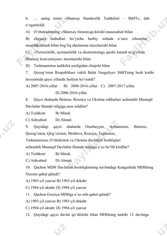 taqil davlatlar hamdo‘stligiga asos soldilar? a) toshkent b) minsk c) ashxabod d) almati 9. quyidagi qaysi shaharda ozarbayjon, armaniston, belorus, qozog‘iston, qirg‘iziston, moldova, rossiya, tojikiston, turkmaniston, o‘zbekiston va ukraina davlatlari boshliqlari uchrashib mustaqil davlatlar hamdo‘stligiga a’zo bo‘lib kirdilar? a) toshkent b) minsk c) ashxabod d) almati 10. qachon mdh davlatlari boshliqlarining navbatdagi kengashida mdhning nizomi qabul qilindi? a) 1993-yil yanvar b) 1993-yil dekabr c) 1994-yil oktabr d) 1994-yil yanvar 11. qachon gruziya mdhga a’zo etib qabul qilindi? a) 1993-yil yanvar b) 1993-yil dekabr c) 1994-yil oktabr d) 1994-yil yanvar 12. quyidagi qaysi davlat qo’shilishi bilan mdhning tarkibi 12 davlatga yetdi? a) ozarboyjon b) armaniston c) latviya d) gruziya 13. … mdh davlatlari boshliqlarining navbatdagi kengashida mdhning nizomi qabul qilindi a) toshkent b) minsk c) ashxabod d) almati 14. … shahrida mdh davlatlari boshliqlarining kengashi bo‘lib, unda gruziya mdhga a’zo etib qabul qilindi. a) toshkent b) minsk c) ashxabod d) almati …