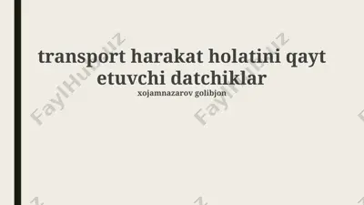 transport harakat holatini qayt etuvchi datchiklar — PPTX