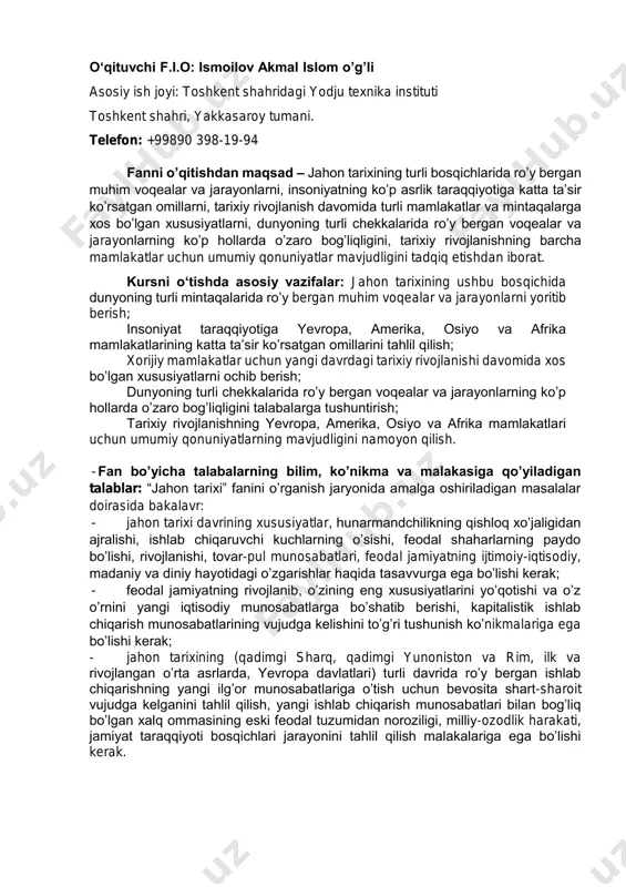 u: yangi podsholik davrida misr davlati. mavzu rejasi: 1.yangi podsholik davri 2.tashqi siyosat va bosqinchilik yurishlar. 3.misrning iskandar zulqarnayn tomonidan egallanishi. adabiyotlar: [a.1] [a.2] [a.4] [a.5] 4 1 mashg’ulot turi: ma’ruza 7-mavzu: soʼnggi podsholiklik davrida misr davlatining ichki va tashqi siyosati. (1) mavzu rejasi: 1.soʼnggi podshohlik davrida iqtisodiy munosabatlar. 2.metallarga ishlov berish. 3.tovar-pul munosabatlari. adabiyotlar: [a.1] [a.2] 1 mashg’ulot turi: ma’ruza 8-mavzu: soʼnggi podsholik davrida misr davlatining ichki va tashqi siyosati.(1) mavzu rejasi: 1 bubastislar sulolasi. 2.tashqi savdo. 3.yunoniston bilan savdo. adabiyotlar: [a.1] [a.2] 5 1 mashg’ulot turi: ma’ruza 9-mavzu: qadimgi mesopotamiya.(1) mavzu rejasi: 1.mesopotamiyaning tabiiy geografik shart-sharoiti. 2.iqlimi,aholisi. 3.semitlar, shumerlar, kutiylar, lulibeylar, oromiylar adabiyotlar: [a.1] [a.2] 1 mashg’ulot turi: ma’ruza 10-mavzu: qadimgi mesopotamiya.(2) mavzu rejasi: 1.xoʼjalik yozma manbalari. 2.huquq manbalari. 3.tarixiy manbalar. adabiyotlar: [a.1] [a.2] 1 mashg’ulot turi: ma’ruza 11-mavzu: qadimgi bobil.(1) mavzu rejasi: 1.qadimgi bobil shohligi. 2.siyosiy parchalanish. 6 3.xamurappi va uning faoliyati. adabiyotlar: [a.1] [a.2] 1 mashg’ulot …