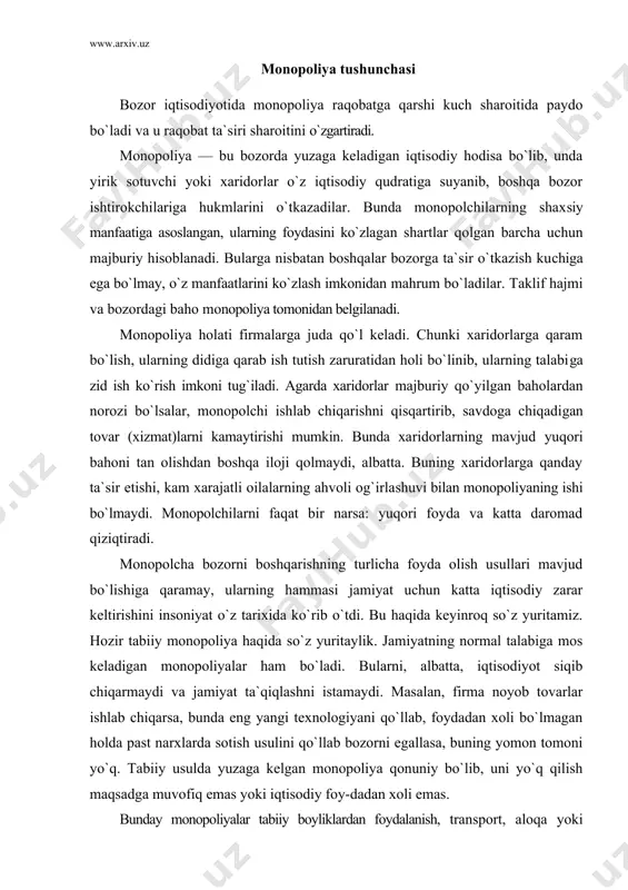 sotish usulini qo`llab bozorni egallasa, buning yomon tomoni yo`q. tabiiy usulda yuzaga kelgan monopoliya qonuniy bo`lib, uni yo`q qilish maqsadga muvofiq emas yoki iqtisodiy foy-dadan xoli emas. bunday monopoliyalar tabiiy boyliklardan foydalanish, transport, aloqa yoki kommunal xo`jalik tarmoqlarida bo`lishi mumkin. masalan, juda noyob foydali qazilma uchun bitta shaxta etarli bo`lib, ikkinchi raqibning keragi yo`q. shuningdek, aloqa shoxobchalari, gaz quvurlari kabilarni ko`rsatish mumkin. tabiiy monopoliya shunday holatni taqozo etadiki, bunda ob`ektiv kuchlar (tabiiy yoki texnik) sababli tovar ishlab chiqarish yoki xizmat ko`rsatish bir firma qo`lida bo`lib, lekin bu jamiyat uchun foydali hisoblanadi. buning oldini olib bo`lmaydi, hatto zaruriyati ham yo`q. ammo narx-navo bu monopoliyalar uchun davlat tomonidan yoki mahalliy hokimiyat tomonidan belgilanish zaruriyati tug`iladi. bozorning asosiy modellari monopoliyaning o`sishi, uning raqobatga ta`siri bozorning shakllanishini o`zgartiradi. bu quyidagi jadvalda o`z aksini topgan. 2-jadval bozorning asosiy modellari belgilari raqobat va monopoliyaga qarab bozor modeli sof raqobat sof mono-poliya monopoliyali raqobat oligopoliya firmalar soni …