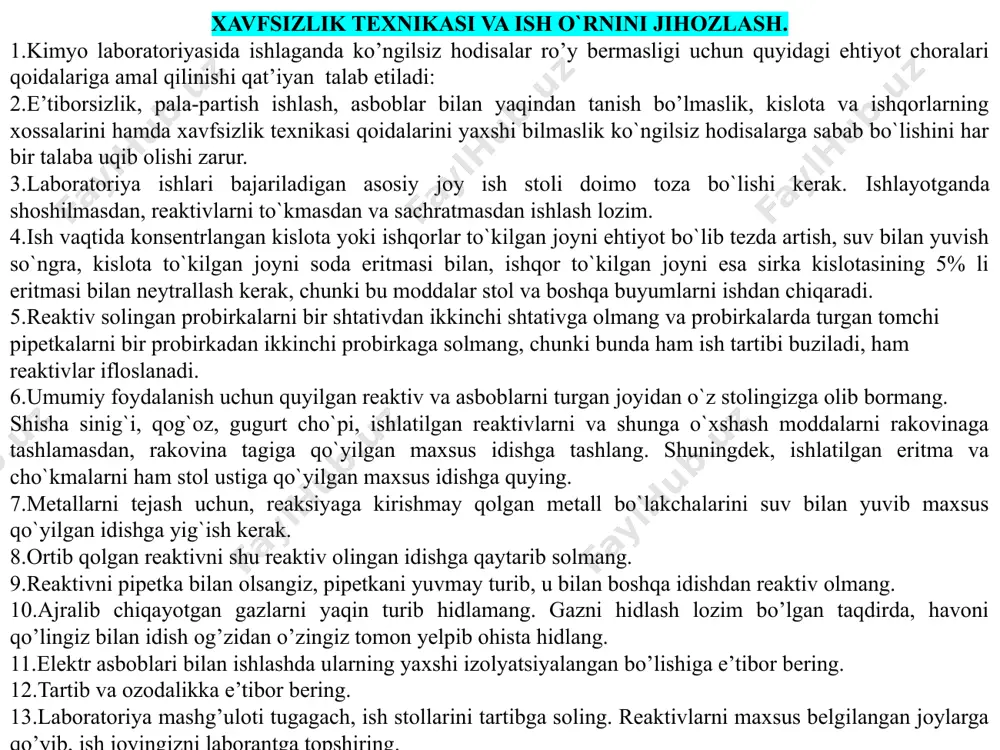 t cho`pi, ishlatilgan reaktivlarni va shunga o`xshash moddalarni rakovinaga tashlamasdan, rakovina tagiga qo`yilgan maxsus idishga tashlang. shuningdek, ishlatilgan eritma va cho`kmalarni ham stol ustiga qo`yilgan maxsus idishga quying. 7.metallarni tejash uchun, reaksiyaga kirishmay qolgan metall bo`lakchalarini suv bilan yuvib maxsus qo`yilgan idishga yig`ish kerak. 8.ortib qolgan reaktivni shu reaktiv olingan idishga qaytarib solmang. 9.reaktivni pipetka bilan olsangiz, pipetkani yuvmay turib, u bilan boshqa idishdan reaktiv olmang. 10.ajralib chiqayotgan gazlarni yaqin turib hidlamang. gazni hidlash lozim bo’lgan taqdirda, havoni qo’lingiz bilan idish og’zidan o’zingiz tomon yelpib ohista hidlang. 11.elektr asboblari bilan ishlashda ularning yaxshi izolyatsiyalangan bo’lishiga e’tibor bering. 12.tartib va ozodalikka e’tibor bering. 13.laboratoriya mashg’uloti tugagach, ish stollarini tartibga soling. reaktivlarni maxsus belgilangan joylarga qo’yib, ish joyingizni laborantga topshiring. ishni bajarish tartibi. har bir laboratoriya ishini bajarishdan oldin, talaba oldingi ish yuzasidan hisobot tuzib o`qituvchiga ko`rsatganlaridan keyingina, laboratoriya ishini bajarishlariga ruxsat etiladi. yangi ishni boshlashdan oldin o`qtuvchi har bir talaba shu …