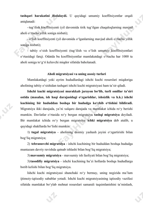 ki ro‘y bermay, uning negizida ma’lum ijtimoiy-iqtisodiy sabablar yotadi. ishchi kuchi migratsiyasining iqtisodiy vazifasi sifatida mamlakat bo‘ylab mehnat resurslari samarali taqsimlanishini ta’minlash, ishchi kuchiga bo‘lgan talab va taklif nisbatini muvofiqlashtirish hisoblanadi. bu vazifaning amalga oshishi natijasida ishchi kuchidan foydalanish samaradorligi oshadi. ishchi kuchi migratsiyasining ijtimoiy vazifasi aholi turmush darajasini oshirish, inson omilining ijtimoiy hayotdagi roli va mavqeini yanada yuksaltirishdan iborat ishchi kuchini takror hosil qilish uning to‘la va samarali ish bilan band bo‘lish muammosini ham o‘z ichiga oladi. ish bilan to‘la band bo‘lishni mutlaq ma’noda tushunmaslik kerak. birinchidan, ishsizlikning ma’lum darajasi iqtisodiyot uchun me’yordagi hol hisoblanadi. ikkinchidan, ish bilan to‘la band bo‘lish mehnatga layoqatli barcha kishilar albatta umumlashgan (davlat va jamoa korxonalarida) ishlab chiqarishga jalb etilishi zarurligini anglatmaydi. ularning bir qismi o‘zini oilada xizmat ko‘rsatishga, bolalar tarbiyasiga, shuningdek, xususiy korxonalar va shaxsiy yordamchi xo‘jalikda mehnat qilishga, yakka tartibdagi mehnat faoliyati bilan shug‘ullanishga bag‘ishlashi mumkin. uchinchidan, ish bilan to‘la band bo‘lish …
