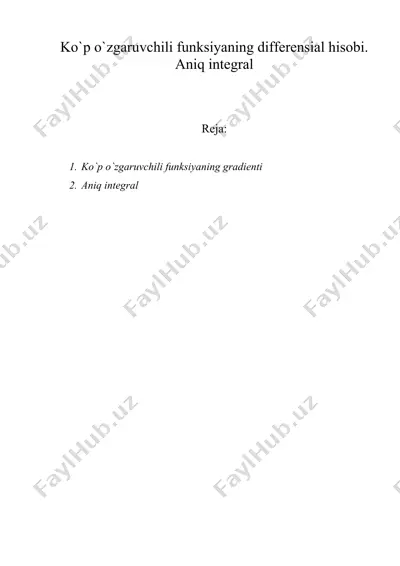 ko`p o`zgaruvchili funksiyaning differensial hisobi. aniq integral — DOC