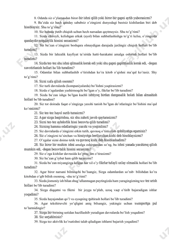 nchilik tug’iladigan bo’lsa, qo’lini yuvib qo’ltig’iga urib qo’ya qoladi. g’ayratsiz qatiy emas. diqqati tez chalg’iydi, barqaror emas. psixik tempi sust. introvertlik xususiyatiga ega. temperamentlarni aniqlash bo’yicha g.yu.ayzenk testi. sizga 57 ta savoldan iborat test taklif qilinadi. siz ushbu savollarga faqat «ha» yoki «yo’q» deb javob berishingiz lozim. savollarning «yaxshi» yoki «yomoni» yo’q. shuning uchun ko’p o’ylamasdan javob berishga harakat qiling. javob berish jarayonini tezroq va osonroq amalga oshirish uchun «ha» javobiga «+» plyus belgisini, «yo’q» javobiga «–» minus belgisini qo’yishingiz mumkin. 1. sizda tez-tez yangidan-yangi taassurotlarni his qilishga moyillik vujudga kelib turadimi? 2. siz tez-tez, sizni tushunadigan, kerakli paytda dalda beradigan do’stlarga muhtojlik sezasizmi? 3. siz beg’am kishimisiz? 4. sizda o’zgalarga «yo’q» deb javob qaytarish qiyin kechadi. shu to’g’rimi? 5. siz biror bir ishni amalga oshirishdan oldin uzoq vaqt o’ylanasizmi? 6. biror-bir ishni bajarishga va’da bergan bo’lsangiz, bu sizga qulay yoki noqulay bo’lishiga qaramasdan hamma vaqt ham va’dangizni bajarasizmi? 7. …