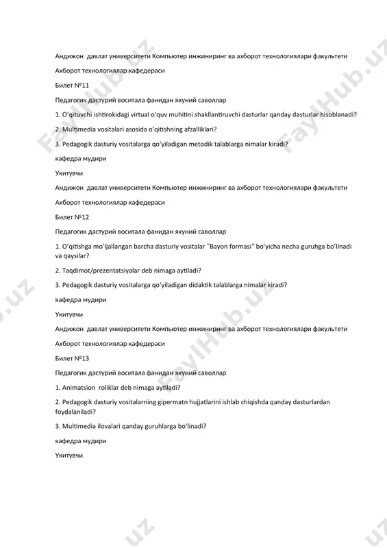аволлар 1. ekrandagi tasvirlarning rangiga qo‘yiladigan talablar? 2. audio ilovalar deb nimaga aytiladi? 3. pedagogik dasturiy vositalarga qo‘yiladigan psixologik talablarga nimalar kiradi? кафедра мудири укитувчи андижон давлат университети компьютер инжиниринг ва ахборот технологиялари факультети ахборот технологиялар кафедераси билет №16 педагогик дастурий воситала фанидан якуний саволлар 1. o’qitishga mo’ljallangan barcha dasturiy vositalar qanday asosiy klassifikatsiyalarga ajratiladi? 2. ekrandagi ob’ektlarning ko‘rinishiga qo‘yiladigan talablar? 3. pdv yaratishda o‘qituvchi va o‘quvchi vaqtini tejash talabi? кафедра мудири укитувчи андижон давлат университети компьютер инжиниринг ва ахборот технологиялари факультети ахборот технологиялар кафедераси билет №17 педагогик дастурий воситала фанидан якуний саволлар 1. taqdimotlar qanday guruhga ajratiladi? 2. multimedia vositalari asosida o‘qitishning afzalliklari? 3. ekrandagi ob’ektlarning ko‘rinishiga qo‘yiladigan talablar? кафедра мудири укитувчи андижон давлат университети компьютер инжиниринг ва ахборот технологиялари факультети ахборот технологиялар кафедераси билет №18 педагогик дастурий воситала фанидан якуний саволлар 1. пдв тар?алиш технологиясининг мо?ияти нимада? 2. mashq qildirgichi dasturlar deganda nimani tushunasiz? 3. taqdimot/prezentatsiyalar deb nimaga …