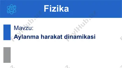 aylanma harakat dinamikasi 10-sinf,22-mavzu — PPTX