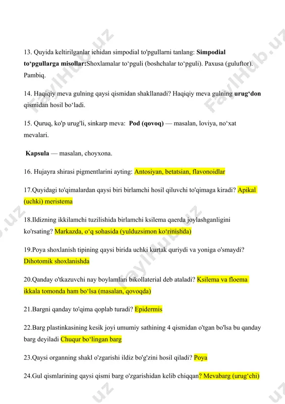 qaysi biri birlamchi hosil qiluvchi to'qimaga kiradi? apikal (uchki) meristema 18.ildizning ikkilamchi tuzilishida birlamchi ksilema qaerda joylashganligini ko'rsating? markazda, o‘q sohasida (yulduzsimon ko‘rinishda) 19.poya shoxlanish tipining qaysi birida uchki kurtak quriydi va yoniga o'smaydi? dihotomik shoxlanishda 20.qanday o'tkazuvchi nay boylamlari bikollaterial deb ataladi? ksilema va floema ikkala tomonda ham bo‘lsa (masalan, qovoqda) 21.bargni qanday to'qima qoplab turadi? epidermis 22.barg plastinkasining kesik joyi umumiy sathining 4 qismidan o'tgan bo'lsa bu qanday barg deyiladi chuqur bo‘lingan barg 23.qaysi organning shakl o'zgarishi ildiz bo'g'zini hosil qiladi? poya 24.gul qismlarining qaysi qismi barg o'zgarishidan kelib chiqqan? mevabarg (urug‘chi) 25.bir nechta simmetrik chiziq o'tkazish mumkin bo'lgan gul qanday nomlanadi? aktinomorf gul 26.androtsey nima? gulning erkak jinsiy organlari majmuasi (changdonlar to‘plami) 27.quyida keltirilganlarning ichidan oddiy monopodial to'pgullarni tanlang? boshoq, shingil, soyabon 28.qanday to'pgullar botrik to'pgullar deb aytiladi? markaziy guli birinchi ochiladigan, chekkadagilari ketma-ket ochiladigan (masalan, boshoq, shingil) 29.plastida pigmentlarining nomini aniqlang? xlorofill, karotin, ksantofill, fikobilin 30.yog'ochlik …