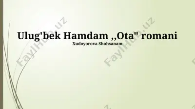 ulug'bek hamdam ,,ota" romani — PPTX