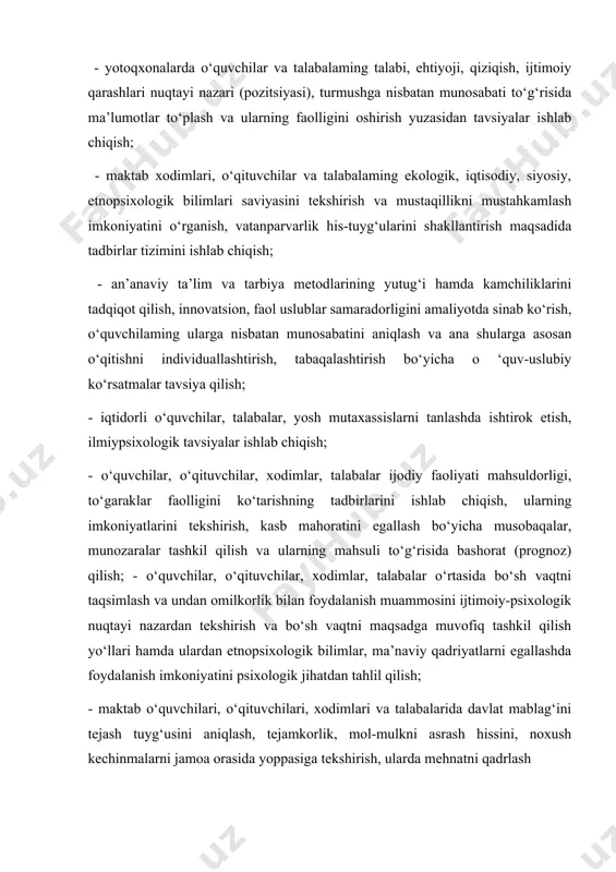 o‘rganish, vatanparvarlik his-tuyg‘ularini shakllantirish maqsadida tadbirlar tizimini ishlab chiqish; - an’anaviy ta’lim va tarbiya metodlarining yutug‘i hamda kamchiliklarini tadqiqot qilish, innovatsion, faol uslublar samaradorligini amaliyotda sinab ko‘rish, o‘quvchilaming ularga nisbatan munosabatini aniqlash va ana shularga asosan o‘qitishni individuallashtirish, tabaqalashtirish bo‘yicha o ‘quv-uslubiy ko‘rsatmalar tavsiya qilish; - iqtidorli o‘quvchilar, talabalar, yosh mutaxassislarni tanlashda ishtirok etish, ilmiypsixologik tavsiyalar ishlab chiqish; - o‘quvchilar, o‘qituvchilar, xodimlar, talabalar ijodiy faoliyati mahsuldorligi, to‘garaklar faolligini ko‘tarishning tadbirlarini ishlab chiqish, ularning imkoniyatlarini tekshirish, kasb mahoratini egallash bo‘yicha musobaqalar, munozaralar tashkil qilish va ularning mahsuli to‘g‘risida bashorat (prognoz) qilish; - o‘quvchilar, o‘qituvchilar, xodimlar, talabalar o‘rtasida bo‘sh vaqtni taqsimlash va undan omilkorlik bilan foydalanish muammosini ijtimoiy-psixologik nuqtayi nazardan tekshirish va bo‘sh vaqtni maqsadga muvofiq tashkil qilish yo‘llari hamda ulardan etnopsixologik bilimlar, ma’naviy qadriyatlarni egallashda foydalanish imkoniyatini psixologik jihatdan tahlil qilish; - maktab o‘quvchilari, o‘qituvchilari, xodimlari va talabalarida davlat mablag‘ini tejash tuyg‘usini aniqlash, tejamkorlik, mol-mulkni asrash hissini, noxush kechinmalarni jamoa orasida …