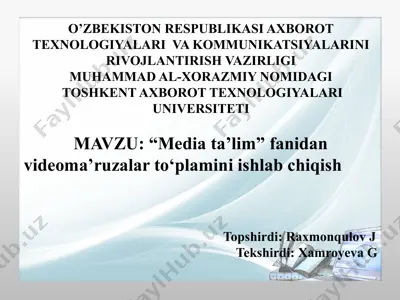 mediata’lim fanidan video ma’ruzalar to‘plamini ishlab chiqish — PPTX