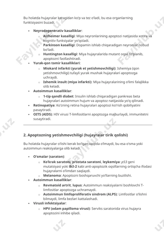 ydi, immunitetni susaytiradi. 2. apoptozning yetishmovchiligi (hujayralar tirik qolishi) bu holatda hujayralar oʻlishi kerak boʻlgan vaqtda oʻlmaydi, bu esa oʻsma yoki autoimmun reaksiyalarga olib keladi. · oʻsmalar (saraton): · koʻkrak saratoni, prostata saratoni, leykemiya: p53 geni mutatsiyasi yoki bcl-2 kabi anti-apoptozik oqsillarning ortiqcha ifodasi hujayralarni oʻlimdan saqlaydi. · melanoma: apoptozni boshqaruvchi yoʻllarning buzilishi. · autoimmun kasalliklar: · revmatoid artrit, lupus: autoimmun reaksiyalarni boshlovchi t-limfositlar apoptozga uchramaydi. · autoimmun limfoproliferativ sindrom (alps): limfositlar oʻlishni bilmaydi, limfa bezlari kattalashadi. · virusli infektsiyalar: · hpv (odam papilloma virusi): serviks saratonida virus hujayra apoptozini inhibe qiladi. · epstein-barr virusi: limfomalarni keltirib chiqaradi. · boshqa holatlar: · polikistik buyrak kasalligi: hujayralarning oʻsishi va apoptoz yetishmovchiligi. · ateroskleroz: damar devoridagi hujayralar oʻlmay qoladi, yogʻli plastinkalar toʻplanadi. 3. apoptoz va terapiya apoptoz yoʻllarini maqsad qilgan davolash usullari rivojlanmoqda: · saraton davosi: · bh3 mimetiklar (masalan, venetoclax) bcl-2 ni inhibe qilib, oʻsmalarni apoptozga majburlaydi. · kimyoterapiya va nurlar: …