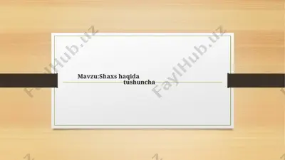 shaxs haqida tushuncha — PPTX