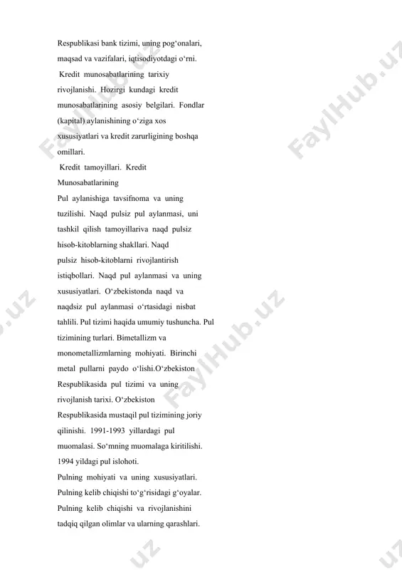 o‘g‘risidagi g‘oyalar. pulning kelib chiqishi va rivojlanishini tadqiq qilgan olimlar va ularning qarashlari. pul tovar qiymatining umumiy ekvivalenti sifatida. bozor iqtisodiyoti sharoitida tovar ishlab chiqarish va xizmatlar ko‘rsatishning o‘ziga xos xususiyatlari. pul munosabatlarining bozor munosabatlariga muvofiqlashuvi. muomalada mavjud pulning turlari. haqiqiy pullar va haqiqiy pul izdoshlari-qiymat belgilari. qog‘oz pullar yuzaga kelishining bosqichlari. metall pullarning muomaladan chiqib borishi sabablari va qog‘oz pullarning afzalliklari.kredit pullarning vujudga kelishi sabablari va uning turlari. cheklarning turlari va zamonaviy kredit vositalari. 1 . tijorat banklarining vaqtincha bo‘sh turgan mablag‘larni yig‘ish va kapitalga aylantirish funksiyasi, 2 . kredit munosabat - lariga vositachilik qilish funksiyasi, to‘lov jarayonlarida vositachilik qilish funksiyasi, muomalaga kredit vositalarini chiqarish funksiyasi. 3. bank faoliyatini tashkil qilishning iqtisodiy va xuquqiy asoslari. 4. kredit tizimi haqida tushuncha. 5 kredit tizimining asosiy bo‘g‘inlari va u larning o‘zaro aloqalari. 5 moliya - kredit muassasalari faoliyatining iqtisodiy va huquqiy asoslari. 6 jamg‘arma banklari, ularning vazifalari va funksiyalari. kredit kooperatsiyasi. …