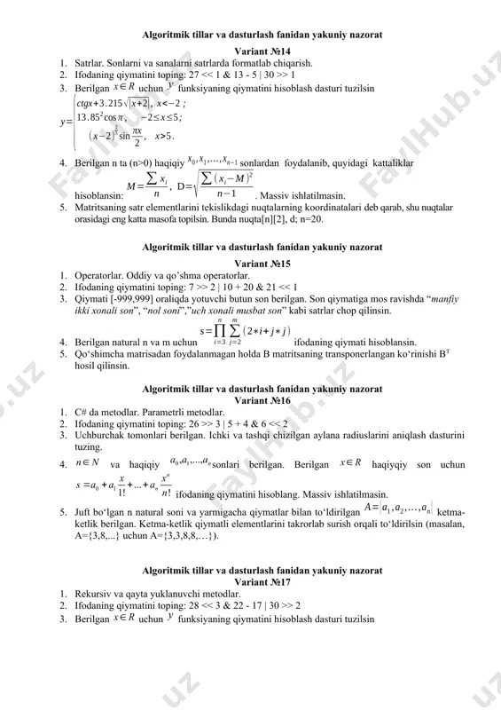 ng shartni qanoatlantiruvchi birinchi hadi topilsin. massiv ishlatilmasin. 5. tekislikda n ta (n≥4) nuqta koordinatalari bilan berilgan. ularning ichida kvadrat hosil qiluvchi nuqtalar bor yoki yo‘qligi aniqlansin. algoritmik tillar va dasturlash fanidan yakuniy nazorat variant №26 1. c# da for takrorlash operatori. 2. ifodaning qiymatini toping: 4 >> 3 | 55 - 31 & 16 1) ta son ,,…, intervallar juftligi ko‘rinishda berilgan: kamida uchta intervalga tegishli butun sonlar bor bo‘lsa, shu sonlardan birortasi ko‘rsatilsin. algoritmik tillar va dasturlash fanidan yakuniy nazorat variant №27 1. c# da do-while takrorlash operatori. 2. ifodaning qiymatini toping: 2 > 1 3. uchburchak uchlarining koordinatalari asosida uning yuzasi va perimetrini toppish algoritmini va dasturini tuzing. 4. ketma-ketlik quyidagi qonuniyat bilan berilgan: berilgan uchun shartni qanoatlantiruvchi birinchi had topilsin. massiv ishlatilmasin. 5. sonlar o‘qida n (n>1) ta son ,,…, intervallar juftligi ko‘rinishda berilgan: intervallarning umumiy nuqtalari bormi? algoritmik tillar va dasturlash fanidan yakuniy nazorat variant …