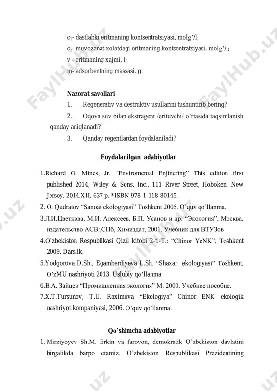 sh.m. qonun ustivorligi va inson manfaatlarini ta‟minlash- yurt taraq- qiyoti va halq farovonligining garovi. o‟zbekiston respublikasi konstitutsiyasi qabul qilinganining 24 yilligiga bag‟ishlangan tantanali marosimdagi ma‟ruza 2016 yil 7 dekabr. –t.: “o‟zbekiston” nmiu, 2016. -48 b. 3. mirziyoyev sh.m. buyuk kelajagimizni mard va oliyjanob xalqimiz bilan birga quramiz. –t.: “o‟zbekiston” nmiu, 2017. -488 b. 4. o‟zbekiston respublikasini yanada rivojlantirish bo‟yicha harakatlar strategiyasi to‟g‟risida. –t.: 2017 yil 7 fevral, pf-4947-son farmoni. 5. sh.otaboyev, z.malikov, sh.mamadaliyev, m.mirsovurov, “ekologiya” toshkent 2011. o‟quv qo‟llanma. 6. x.t.tursunov. “ekologiya”, toshkent, saodat ria. 2007. o‟quv qo‟llanma. 7. а.н.внуков. “защита атмосферы от выбросов энергообъектов”. справочник. м.энергоатомиздат. 1999 г. 8. n.i.ibragimov va boshqalar “ekologiya” toshkent 2007. o‟quv qo‟llanma. 9. otaboev sh., malikov z., mamadaliyev sh., mirsovurov m. “ekologiya” toshkent 2011. o‟quv qo‟llanma. internet saytlari 1. http: www.ecologye.ru 2. http: www.ecolog.com http://www.ecologye.ru/ http://www.ecolog.com/