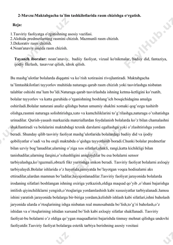 hishi ma’lum bo’ldi.naturaga qarab tasvirlashda ishning ketma-ketligini ko’rsatib, bolalar tayyorlov va katta guruhida o’rganishning boshlang’ich bosqichidagina amalga oshiriladi.bolalar naturani analiz qilishga butun umumiy shaklni xomaki qog’ozga tushirib olishga,rasmni naturaga solishtirishga,xato va kamchiliklarini to’g’rilashga,naturaga o’xshatishga urinadilar. qurish-yasash markazida materiallardan foydalanish bolalarda ko’z bilan chamalashni shakllantiradi va bolalarini maktabdagi texnik darslarni egallashga yoki o’zlashtirishga yordam beradi. shunday qilib tasviriy faoliyat mashg’ulotlarida bolalardagi badiiy did va ijodiy qobiliyatlar o’sadi va bu orqli maktabda o’qishga tayyorlanib boradi.chunki bolalar predmetlar bilan uzviy bog’lanadilar,ularning o’ziga xos sifatlari,shakli, rangi,katta kichikligi bilan tanishadilar,ularning farqini,o’xshashligini aniqlaydilar bu esa bolalarni sensor tarbiyalashga,ko’rgazmali,obrazli fikr yuritishga imkon beradi. tasviriy faoliyat bolalarni axloqiy tarbiyalaydi.bolalar ishlarida o’z hayotida,jamiyatda bo’layotgan voqea hodisalarni aks ettiradilar,ulardan mamnun bo’ladilar,hayajonlanadilar.tasviriy faoliyat jarayonida bolalarda irodaning sifatlari boshlangan ishning oxiriga yetkazish,oldiga maqsad qo’yib ,o’shani bajarishga intilish qiyinchiliklarni yengish,o’rtoqlariga yordamlashish kabi xususiyatlar tarbiyalanadi.jamoa ishini yaratish jarayonida bolalarga bir-biriga yordam,kelishib ishlash kabi sifatlari,ishni baholash jaryonida ularda o’rtoqlarining ishga nisbatan real munosabatda bo’lish,to’g’ri baholash,o’z …