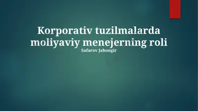 korporativ tuzilmalarda moliyaviy menejerning roli — PPTX