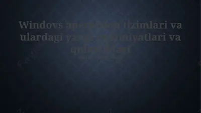 windows operatsion tizimlari va ulardagi yangi imkoniyatlari va qulayliklari — PPTX