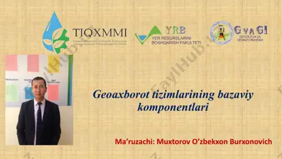 geoaxborottizimlarining bazaviy komponentlari — PPTX
