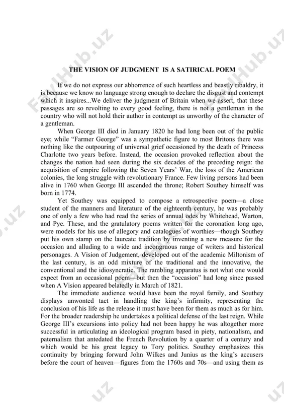 idiosyncratic. the rambling apparatus is not what one would expect from an occasional poem—but then the “occasion” had long since passed when a vision appeared belatedly in march of 1821. the immediate audience would have been the royal family, and southey displays unwonted tact in handling the king’s infirmity, representing the conclusion of his life as the release it must have been for them as much as for him. for the broader readership he undertakes a political defense of the last reign. while george iii’s excursions into policy had not been happy he was altogether more successful in articulating an ideological program based in piety, nationalism, and paternalism that antedated the french revolution by a quarter of a century and which would be his great legacy to tory politics. southey emphasizes this continuity by bringing forward john wilkes and junius as the king’s accusers before the court of heaven—figures from …