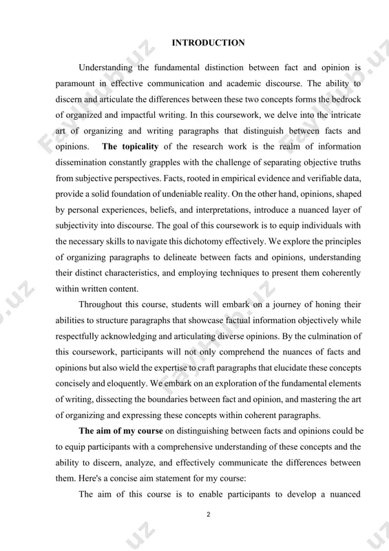 udents will embark on a journey of honing their abilities to structure paragraphs that showcase factual information objectively while respectfully acknowledging and articulating diverse opinions. by the culmination of this coursework, participants will not only comprehend the nuances of facts and opinions but also wield the expertise to craft paragraphs that elucidate these concepts concisely and eloquently. we embark on an exploration of the fundamental elements of writing, dissecting the boundaries between fact and opinion, and mastering the art of organizing and expressing these concepts within coherent paragraphs. the aim of my course on distinguishing between facts and opinions could be to equip participants with a comprehensive understanding of these concepts and the ability to discern, analyze, and effectively communicate the differences between them. here's a concise aim statement for my course: the aim of this course is to enable participants to develop a nuanced understanding of facts and opinions, …