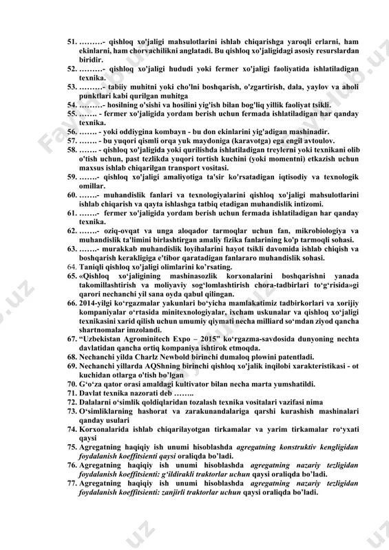 dorilar sepishda qaysi rusumli purkagichlar qo‘llaniladi. 34. tashib yuriladigan polda joylashgan chelakli sog‘ish apparatlari qanaqa turdagi sut to‘plagichli tashib yuriladigan sog‘ish apparatli qurilmalar kiradi. 35. qoramollarning g‘o‘shtli nasllari har kuni madaniy yaylovdan to‘liq rasionli ozuqalardan bir kecha kunduzda qancha grammdan semirab boradi. 36. em olib kelish, tayyorlash va tarqatish uchun yarim tirkama tarqatkichlar ko’rsating. 37. xo’jaliklarda sigirlardan foydalanish muddatini uzaytiradi buning uchun necha % gacha ozuqa iqtisod qiladi. 38. qo‘ychilik uchun yaratilgan mashinalar va texnologiyalar tizimi yaylov sharoitida og‘ilxonada boqishda urg‘ochi qo‘ylarni bo‘lingan o‘tloqlarda boqish, qo‘ylarni sog‘ish, necha % qo‘zilarni sun'iy yetishtiriladi. 39. traktor - ……… 40. qishloq xo‘jaligini mexanizatsiyalash uchun texnikalar yaratish bo‘yicha ixtirolar eng avvalo qayerda paydo bo‘ldi. 41. xx-asr boshlarida aqshda yaratilgan bug‘ traktori mashinasi qaysilar. 42. stock firmasining (germaniya) nechanchi yillarda yerni qayta ishlovchi tishli motorplugi chiqqan. 43. nechanchi yildan boshlab motorli tortuvchi mashinalar va motorpluglarda dizel dvigatellari foydalanila boshlandi chiqqan. 44. “dizel dvigateli” bilan jixozlangan …