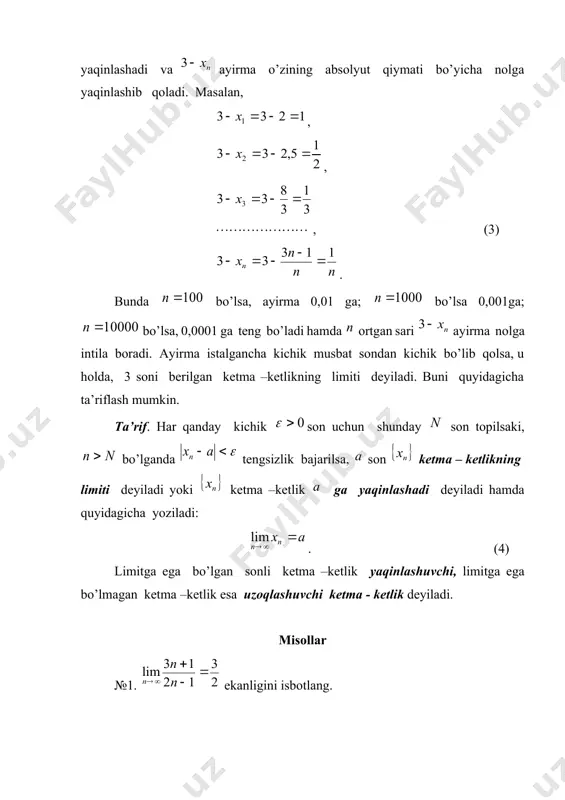 adi. 2. cheksiz katta miqdorlar absolyut qiymatlarining yig’indisi ham cheksiz katta miqdor bo’ladi, ya’ni va bo’lsa, bo’ladi. 3. cheksiz katta miqdorning ko’paytmasi ham cheksiz katta miqdor bo’ladi, ya’ni va bo’lsa, bo’ladi. 4. cheksiz katta miqdorning teskari qiymati cheksiz kichik miqdor bo’ladi, ya’ni . mustaqil yechish uchun mashqlar №80. ketma –ketlik ko’rinishda berilgan bo’lsa, uni sonli ketma –ketlikda ifodalang. №81. ketma –ketlikning birinchi to’rtta elementini toping. №82. umumiy hadlari bilan berilgan ketma –ketliklarning birinchi beshta hadini toping: a) ; b) ; v) . №83. ketma –ketlikning birinchi to’rtta hadi lardan iborat bo’lsa, uning umumiy hadini toping. №84. umumiy hadi bo’lsa, sonli ketma –ketlikni tuzing. №85. ketma –ketikning umumiy hadini toping. №86. ketma –ketlikning umumiy hadini toping. №87. ketma –ketlikning umumiy hadini toping. №88. ekanligini isbotlang. №89. ekanligini isbotlang. (bunda ) №90. bo’lganda ekanligini isbotlang. №91. ekanligini isbotlang. №92. ekanligini isbotlang. №93. quyidagilarni isbot qiling: a) ; b) . №94. ketma –ketlikning …