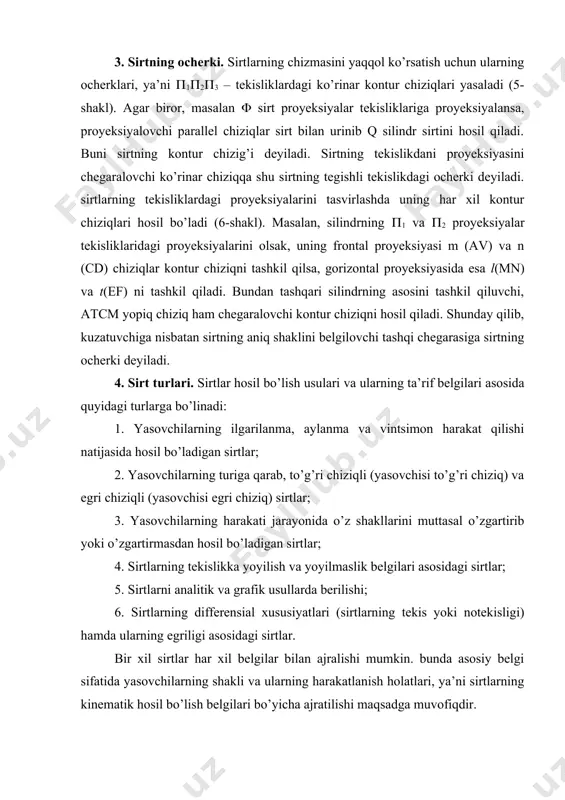 yilmaslik belgilari asosidagi sirtlar; 5. sirtlarni analitik va grafik usullarda berilishi; 6. sirtlarning differensial xususiyatlari (sirtlarning tekis yoki notekisligi) hamda ularning egriligi asosidagi sirtlar. bir xil sirtlar har xil belgilar bilan ajralishi mumkin. bunda asosiy belgi sifatida yasovchilarning shakli va ularning harakatlanish holatlari, ya’ni sirtlarning kinematik hosil bo’lish belgilari bo’yicha ajratilishi maqsadga muvofiqdir. 8-shaklda loyiha uchun kerak bo’lgan sirtlarni osonlik bilan ajratib olish va pozision, metrik masalalarni tezkorlik bilan yechish uchun sirtlarni ma’lum bir ta’rifi berilgan. bunda hamma sirtlar ikki qismga bo’linadi: birinchi qism asosiy bo’lib, kinematik usul bilan hosil qilish, ikkinchisi esa, karkas orqali berilgan sirtlar. har ikki qism ham guruhlarga bo’linadi. texnikada ko’proq qo’llaniladigan to’g’ri chiziqli yoyiluvchi, aylanish, vint, parallelizm tekisligiga ega bo’lgan sirtlar hamda karkasli sirtlar bilan mukammalroq tanishib chiqamiz 5. to’g’ri chiziqli yoyilgan sirtlar. cheksiz yaqin turgan ikki qo’shni yasovchi to’g’ri chiziqlar o’zaro kesishib yoki parallel vaziyatda tekis element hosil qilsa, bunday sirtlar yoyiladigan sirtlar deyiladi. …