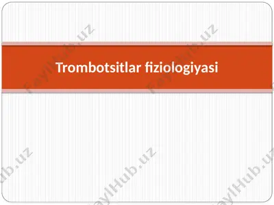 trombotsitlar fiziologiyasi — PPTX