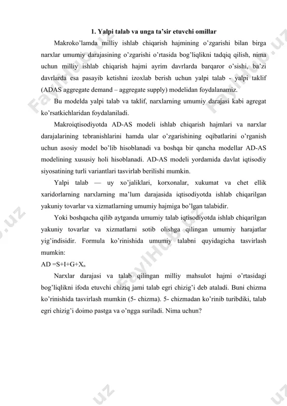 omad samarasi va o’rinbosar tovarlar sabab bo’lar edi. ayrim tovarlarning narxi pasayganda, iste’molchilarning pul daromadlari ko’proq mahsulot sotib olish imkonini beradi (daromad samarasi). shuningdek, narx pasayganda iste’molchi ushbu tovarni ko’proq boshqa sotib oladi, chunki u boshqa tovarlarga nisbatan arzonroq bo’ladi (o’rnini bosadigan tovarlar). milliy bozorda ad-egri chizig’ining traektoriyasini avvalo pulning miqdoriy nazariyasi tenglamasi yordamida izohlash mumkin. m*v=y*r bu erda: m — muomaladagi pul miqdori; v — pulning aylanish tezligi; r — iqtisodiyotdagi narxlar darajasi (narx indeksi); y — talab qilinayotgan real ishlab chiqarish xajmi. m *v m *v bu tenglamadan p = ; y= tenglamalarni keltirib chiqaramiz. y p bu tenglamalardan ko’rinadiki, narxlar darajasi qancha oshsa, real milliy mahsulot xajmiga talab hajmi shuncha past bo’ladi, ya’ni pul massasi (m) va uning aylanish tezligi(v) o’zgarmas bo’lsa, narxlar darajasi va umumiy talab o’rtasida teskari bog’liqlik mavjud bo’ladi. buiday bogliqlik, shuningdek quyidagi narx omillari bilan izohlanadi: 1. foiz stavkasi samarasi; 2. boylik samarasi …