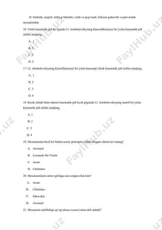 olzunli mexanizmda kirivoship qanday xarakatlanadi a. aylanma b. tekis paralel c. ilgarilanma d. xarakat qilmaydi 6. mexanizm kinematikasini o‘rganish usullarni ko‘rsating a. trigonometrik, grafik, grafoanalitik usullari b. analitik, yorip vektori kontur, grafik usullari c. grafik, to‘g‘ri burchakli koordinatalar,grafoanalitik usullari d. analitik, grafik, grafoanalitik usullar. 7. tekislikda xarakatlanuvchi ko‘p zvenoli mexanizmlar qanday xarakatlanadi. a. murakkab xarakat b. ilgarilanma qaytar va tekis tezlanuvchan xarakat c. aylanma, ilgarilanma- qaytar va murakkab xarakat d. aylanma va ilgarilanma qaytar 8. kulisali 4 zvenoli mexanizm uchun qaysi tenglik noto‘g‘ri? a. b. c. d. 9. kulisali mexanizm uchun qaysi ifoda noto‘g‘ri? a. b. c. d. 10. kulisali mexanizmda koriolis tezlanish yo‘nalishi nimaga nisbatan aniqlanadi? a. nisbiy tezlikka b. kulisani burilish yo‘nalishiga c. nisbiy tezlik va kulisani burilish yo‘nalishiga d. toshning tezligiga 11. kulisali mexanizmni qaysi holati chetki deb yuritiladi? a. kulisa bilan krivoship ustma-ust tushganda b. kulisa bilan krivoship 60° burchak hosil qilganda c. kulisa bilan krivoship …
