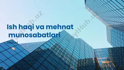 ish haqi va mehnat munosabatlari — PPTX