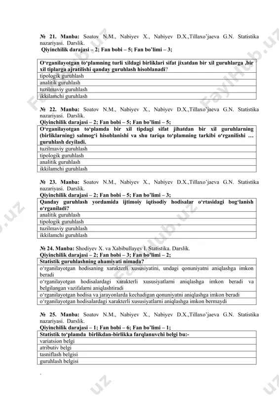 o‘rtasidagi bog‘lanish o‘rganiladi? analitik guruhlash tipologik guruhlash tuzilmaviy guruhlash ikkilamchi guruhlash № 24. manba: shodiyev x. va xabibullayev i. statistika. darslik. qiyinchilik darajasi – 2; fan bobi – 3; fan bo’limi – 2; statistik guruhlashning ahamiyati nimada? o‘rganilayotgan hodisaning xarakterli xususiyatini, undagi qonuniyatni aniqlashga imkon beradi o‘rganilayotgan hodisalardagi xarakterli xususiyatlarni aniqlashga imkon beradi va belgilangan vazifalarni aniqlashtiradi o‘rganilayotgan hodisa va jarayonlarda kechadigan qonuniyatni aniqlashga imkon beradi o‘rganilayotgan hodisalardagi xarakterli xususiyatlarni aniqlashga imkon bermaydi № 25. manba: soatov n.m., nabiyev x., nabiyev d.x.,tillaxo’jaeva g.n. statistika nazariyasi. darslik. qiyinchilik darajasi – 1; fan bobi – 6; fan bo’limi – 1; statistik to‘plamda birlikdan-birlikka farqlanuvchi belgi bu:- variatsion belgi atributiv belgi tasniflash belgisi guruhlash belgisi № 26. manba: soatov n.m., nabiyev x., nabiyev d.x.,tillaxo’jaeva g.n. statistika nazariyasi. darslik. qiyinchilik darajasi – 2; fan bobi – 6; fan bo’limi – 1; son bilan ifodalanmaydigan ,bir biridan mazmunan va sifat jihatdan farq qiluvchi belgilar qanday …