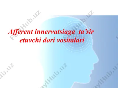 afferent innervatsiaga ta’sir etuvchi dori vositalari — PPTX