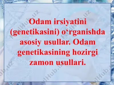 odam irsiyatini o‘rganish asosiy usullar — PPTX