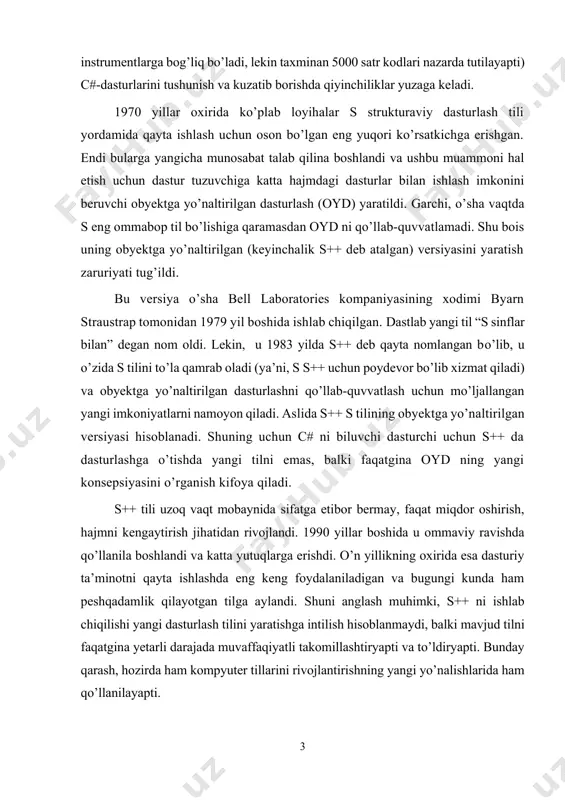 tilayapti) c#-dasturlarini tushunish va kuzatib borishda qiyinchiliklar yuzaga keladi. 1970 yillar oxirida ko’plab loyihalar s strukturaviy dasturlash tili yordamida qayta ishlash uchun oson bo’lgan eng yuqori ko’rsatkichga erishgan. endi bularga yangicha munosabat talab qilina boshlandi va ushbu muammoni hal etish uchun dastur tuzuvchiga katta hajmdagi dasturlar bilan ishlash imkonini beruvchi obyektga yo’naltirilgan dasturlash (oyd) yaratildi. garchi, o’sha vaqtda s eng ommabop til bo’lishiga qaramasdan oyd ni qo’llab-quvvatlamadi. shu bois uning obyektga yo’naltirilgan (keyinchalik s++ deb atalgan) versiyasini yaratish zaruriyati tug’ildi. bu versiya o’sha bell laboratories kompaniyasining xodimi byarn straustrap tomonidan 1979 yil boshida ishlab chiqilgan. dastlab yangi til “s sinflar bilan” degan nom oldi. lekin, u 1983 yilda s++ deb qayta nomlangan bo’lib, u o’zida s tilini to’la qamrab oladi (ya’ni, s s++ uchun poydevor bo’lib xizmat qiladi) va obyektga yo’naltirilgan dasturlashni qo’llab-quvvatlash uchun mo’ljallangan yangi imkoniyatlarni namoyon qiladi. aslida s++ s tilining obyektga yo’naltirilgan versiyasi hisoblanadi. shuning uchun c# …