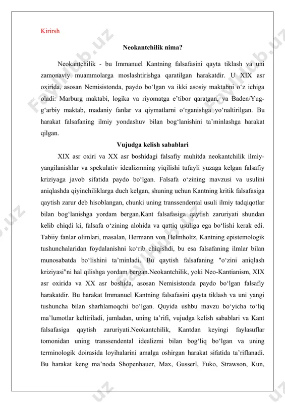nssendental idealizmi bilan bog‘liq bo‘lgan va uning terminologik doirasida loyihalarini amalga oshirgan harakat sifatida ta’riflanadi. bu harakat keng ma’noda shopenhauer, max, gusserl, fuko, strawson, kun, sellers, nensi, korsgard va fridman kabi shaxslarni o‘z ichiga oladi. biroq, aniqroq aytganda, neokantchilik xix asr oxiri va xx asr boshlaridagi ikki asosiy yo‘nalishni anglatadi: marburg maktabi va baden/yug-g‘arbiy maktab. marburg maktabining asosiy vakillari hermann kohen, pol natorp va ernst kassirer bo‘lib, baden maktabida esa vilgelm vindelband va heinrich rikert muhim o‘rin tutgan.neokantchilik 1870-yillardan birinchi jahon urushigacha germaniyada hukmron falsafiy harakat bo‘lgan, keyinchalik urushdan keyin uning ta’siri pasaygan, ammo u qit’a va analitik falsafa o‘rtasidagi bo‘linishga ta’sir ko‘rsatgan. u logika, tarix falsafasi, etika, estetika, psixologiya, din va madaniyat kabi mavzularni qamrab olgan. vujudga kelish sabablari: falsafiy muhit neokantchilikning paydo bo‘lishi xix asr o‘rtasidagi falsafiy kriziyada yotadi. bu davrda post-kantian spekulativ idealizm yiqilib, ilmiy-yangilanishlar (masalan, tabiiy fanlar rivoji) falsafaning o‘ziga xos mavzusi va usulini shubha ostiga …