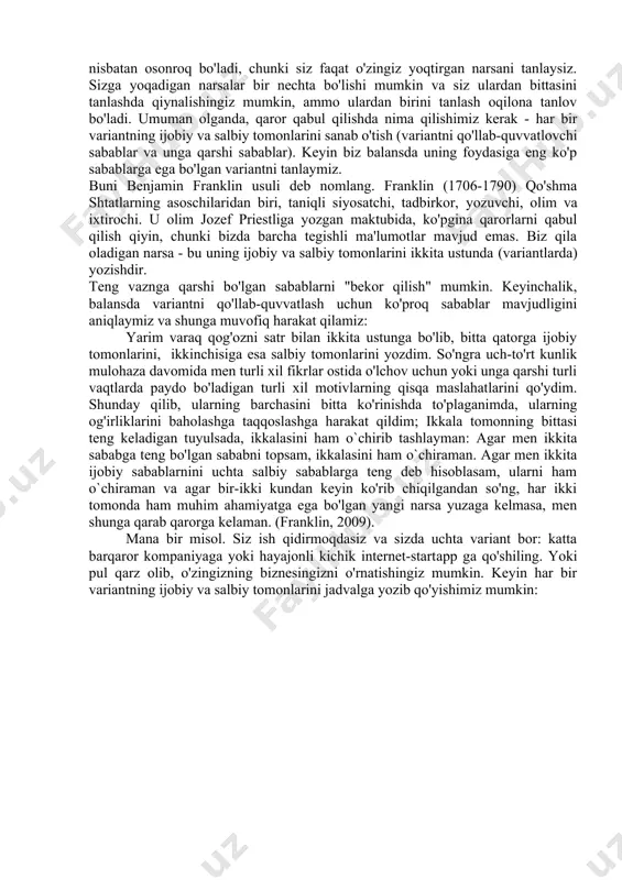 mo-ishora uchun juda uzoq vaqt talab etiladi, noqonuniy va boshqalar)? · etarli tanlov: odamlar band va ko'plab qarorlarni tezda qabul qilish kerak. bir tomondan biz chinakam alternativalar bo'lishi uchun juda qattiq o'ylashimiz kerak. boshqa tomondan, ko'rib chiqiladigan variantlarning ko'pligi chalkash bo'lishi mumkin va har bir variantni etarli darajada baholash qiyin bo'lishi mumkin. · eksklyuziv va qo'shimcha alternativalar: ba'zi rejalar boshqalarni istisno qiladi. agar sizning byudjetingiz cheklangan bo'lsa, avtomobil sotib olish sizning kvartirangizni ta'mirlay olmasligingizni anglatadi. ammo ba'zi rejalar bir-birini to'ldiradi. bir vaqtning o'zida mahsulotni yaxshiroq marketing, chegirmalar va sifatni yaxshilash orqali yaxshilashingiz mumkin. shunday qilib, har doim yaxshi variantlarni birlashtira olishingizni tekshirib ko'ring. 4-qadam: variantlarni baholang va eng yaxshisini tanlang bizda mavjud bo'lgan bir qator variantlar mavjud bo'lganda, eng yaxshisini tanlash vaqti keldi. ammo nima "eng yaxshi" deb hisoblanadi? yagona to'g'ri javob yo'q, chunki bu qisman sizning qadriyatlaringiz, ustuvorliklaringiz va xavfli ishtahangizga bog'liq. akademik qarorlar nazariyasida, qaror qabul qilishning asosiy …