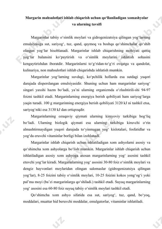qo‘shiladi.) tashkil etadi. suyuq margarinlarning yog‘ asosini esa 60-80 foiz suyuq tabiiy o‘simlik moylari tashkil etadi. qo‘shimcha xom ashyo sifatida esa sut, sariyog‘, tuz, qand, bo‘yoq, moddalari, muattar hid beruvchi moddalar, emulgatorlar, vitaminlar ishlatiladi. margarin ishlab chiqarish texnologiyasi. margarinlarni ishlab chiqarish texnologiyasi quyidagi jarayonlarni o‘z ichiga oladi: 1) yog‘ asoslarini va suv-yog‘ fraksiyasini tayyorlash; 2) emulsiyani olish; 3) emulsiyani sovutish va unga mexanik ishlov berish; 4) tayyor mahsulotni qadoqlash va joylash. yog‘ asoslarini tayyorlash deganda yog‘larni to‘liq sxema bo‘yicha tozalash tushuniladi. margarin olish uchun ishlatiladigan yog‘lar dezodoratsiya qilingan, ya’ni yog‘ga hid beruvchi moddalardan tozalangan bo‘lishi kerak. tozalangan yog‘lardan retseptura bo‘yicha margarinning yog‘ asoslari tuziladi. yog‘ asoslarini tuzishda tayyor bo‘ladigan margarinning yog‘ asoslarining suyuqlanish temperaturasi 33-360 с ga teng bo‘lishini hisobga olish zarur bo‘ladi. shu bilan bir vaqtning o‘zida margarinning konsistensiyasini belgilaydigan yog‘ asoslarining kimiyoviy tarkibi ham hisobga olinishi juda muhim hisoblanadi. tayyor mahsulot oson suyuqlanishi va keng diapazon haroratida plastik …