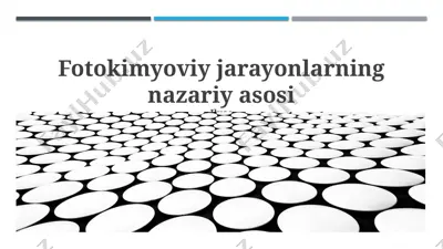 fotokimyoviy jarayonlarning nazariy asosi — PPTX