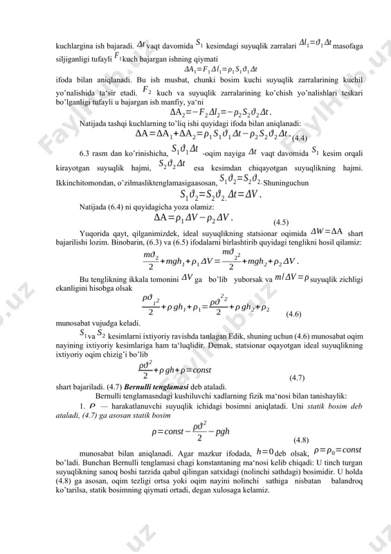 qliklarga ham qo’llash mumkin. ideal suyuqlikning oqim tezligi va bosimi orasidagi bog’lanishni aniqlaylik. buning uchun ideal suyuqlik barqaror oqimi ichida ko’ndalang kesimi yetarlicha kichik bo’lgan oqim nayini xayolan ajrataylik (7.4 rasm). oqim nayining kesimidagi suyuqlik tezligi va bosimini mos ravishda va bilan, kesimidagilarni esa va harflari bilan belgilaylik, va kesimlar markazlarining biror gorizontal sathdan balandliklari moc ravishda va bo’lsin. va kesimlar bilan chegaralangan oqim nayi ichidagi suyuqlik massasining vaqt davomida to’liq energiyasining o’zgarishini aniqlaylik. shu vaqt davomida suyuqlikning tekshirilayotgan massasi oqim nayi bo’lib o’ng tomonga siljib qoladi va vaqtning oxirida va kesimlar bilan chegaralangan hajmni egallaydi. 7.5-rasmdan ko’rinishicha, tekshirilayotgan suyuqlik massasining va kesimlar orasidagi qismi energiya o’zgarishiga hech qanday hissa qo’shmayotganligi uchun vaqt davomidagi o’zgarishni quyidagicha tasavur qilish mumkin; va kesimlar orasndagi t massali suyuqlik to’liq energiyaga ega bo’lgan vaziyatdan va kesimlar orasidagi hajmni egallagan to’liq energiyali vaziyatga o’tib qolgandek bo’ladi. natijada tekshirilayotgan suyuqlik massasining va kesimlar bilan chegaralangan vaziyatdan …