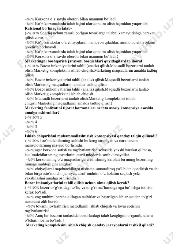 og‘liq uchun zararli bo‘lgan tovarlarga talabni kamaytirishga harakat qilish zarur. ~%0% ko‘p xaridorlar o‘z ehtiyojlarini namoyon qiladilar, ammo bu ehtiyojlarni qondirib bo‘lmaydi. ~%0% ko‘p korxonalarda talab hajmi ular qondira olish hajmidan yuqoridir. ~%0% korxona o‘z savdo oboroti bilan mamnun bo‘ladi.} marketingni boshqarish jarayoni bosqichlari quyidagilardan iborat: {~%100% bozor imkoniyatlarini tahlil (analiz) qilish.maqsadli bozorlarni tanlab olish.marketig kompleksini ishlab chiqish.marketing maqsadlarini amalda tadbiq qilish ~%0% bozor imkoniyatlarini tahlil (analiz) qilish.maqsadli bozorlarni tanlab olish.marketing maqsadlarini amalda tadbiq qilish ~%0% bozor imkoniyatlarini tahlil (analiz) qilish.maqsadli bozorlarni tanlab olish.marketig kompleksini ishlab chiqish. ~%0% maqsadli bozorlarni tanlab olish.marketig kompleksini ishlab chiqish.marketing maqsadlarini amalda tadbiq qilish} marketing faoliyatini tijorat korxonalari nechta asosiy konsepsiya asosida amalga oshiradilar? {~%100% 5 ~%0% 4 ~%0% 3 ~%0% 6} ishlab chiqarishni mukammallashtirish konsepsiyasi qanday talqin qilinadi? {~%100% iste’molchilarning xohishi bu keng tarqalgan va narxi arzon mahsulotlarning mavjud bo‘lishidir. ~%0% agar korxona sotish va rag‘batlantirish sohasida yaxshi harakat qilmasa, iste’molchilar uning tovarlarini etarli …