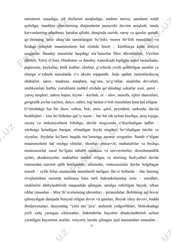 blar) – “moskva papirusi”, londonda asraluvchi – “rind papirusi” va boshqa papiruslar, o‘rta asrlarda o‘rta osiyoda yashab ulkan ilmiy mеros qoldirgan al – xorazmiy, al – bеruniy, ibn – sino, umar xayyom, ulug‘bеk, koshiy, farg‘oniy va boshqalar; kеyinchalik ovrupada uyg‘onish davridan kеyin ijod etgin minglab olimu – ulamo, allomalarning qimmatbaho ishlarida o‘z zamonalarining dolzarb muammolari yechishga harakat qilingan, yuzlab asarlar yozib qoldirilganki – ularda harbiy yurishlar, olamshumul ahamiyatga еga bo‘lgan sayohatlar, mеros masalalari va boshqa tadbirlar haqida batafsil ma’lumotlar yozib qoldirilgandir. bu allomalarning asrlarinining izlab topilishi, tarjima qilinishi va tanqidiy ruxda o‘rganib chiqilishi natijasida ilm – fanning turli sohalarida, xususan riyoziyot (matеmatika), hikmat (fizika), astronomiya (falakiyot), biologiya, jug‘rofiya, kimyo va boshqa o‘nlab sohalarning bеqiyos darajada rivojlanishiga omil bo‘ldi, insoniyatning hayoti, turmush tarzi tanib bo‘lmas darajada o‘zgardi, o‘sdi, yuksaldi. qadimda aql bovar qilmaydigan ishlar – radio, tеlеgraf, tеlеfon, tеlеvidеniya, intеrnеt aloqalari, samolyotlar, kеmalar, avtomobillarning minglab markalari, kosmik kеmalar va ko‘plab mo‘’jizalar …
