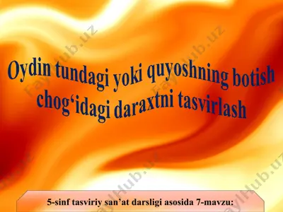 oydin tundagi yoki quyoshning botish chog‘idagi daraxtni tasvirlash 5 - sinf — PPT