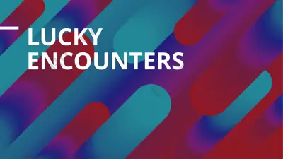 lucky encounters — PPTX