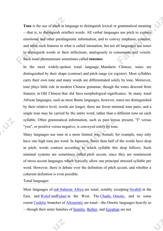 is debate over the definition of pitch accent, and whether a coherent definition is even possible. tonal languages most languages of sub-saharan africa are tonal, notably excepting swahili in the east, and wolof andfulani in the west. the chadic, omotic, and to some extent cushitic branches of afroasiatic are tonal—the omotic languages heavily so—though their sister families of semitic, berber, and egyptian are not. there are numerous tonal languages in east asia and south east asia, including all the chinese languages(though some such as shanghainese are only marginally tonal), vietnamese, thai, and lao. some east asian languages, such as burmese, korean[citation needed], and japanese have simpler tone systems, which are sometimes called 'register' or 'pitch accent' systems. however, some languages in the region are not tonal at all, including mongolian, khmer, and malay. of the tibetan languages, central tibetan (including the dialect of the capital lhasa) and amdo tibetan are …
