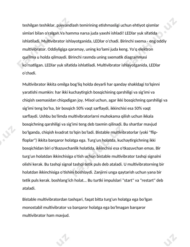tetik bilan taqqoslaganda, multivibrator sxemasi uzoq vaqt davomida bo'lishi mumkin bo'lgan barqaror muvozanat holatlariga ega emas. buning o'rniga, kvazbarqaror muvozanatning ikkita holati mavjud, buning natijasida qurilma ularning har birida qat'iydir. ma'lum vaqt... har bir bunday vaqt davri zanjirda sodir bo'ladigan vaqtinchalik jarayonlar bilan belgilanadi. qurilmaning ishlashi ushbu holatlarning doimiy o'zgarishidan iborat bo'lib, bu chiqishda kuchlanish paydo bo'lishi bilan birga keladi, bu to'rtburchaklar shaklini juda eslatadi. aslini olganda, nosimmetrik multivibrator ikki bosqichli kuchaytirgich bo'lib, sxema shunday qurilganki, birinchi bosqichning chiqishi ikkinchisining kirishiga ulanadi. natijada, kontaktlarning zanglashiga olib kelganidan so'ng, ulardan biri ochiq, ikkinchisi esa yopiq holatda bo'lishi uchun u majburiy ravishda olinadi.
